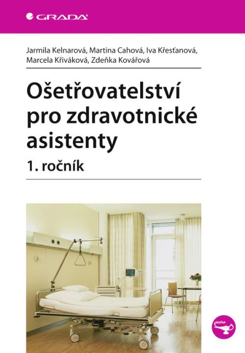 Ošetřovatelství pro zdravotnické asistenty - 1. ročník, Kelnarová Jarmila