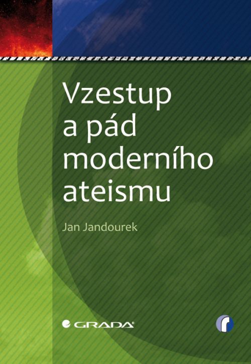 Vzestup a pád moderního ateismu, Jandourek Jan