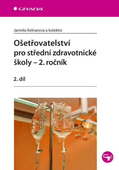 Ošetřovatelství pro střední zdravotnické školy - 2. ročník, Kelnarová Jarmila