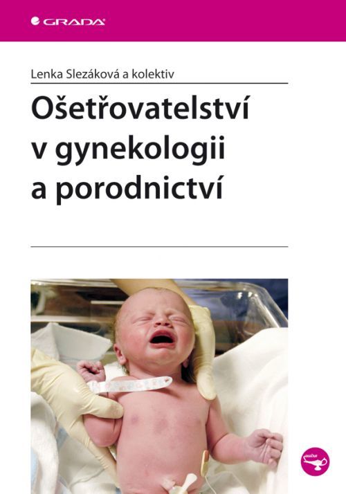 Ošetřovatelství v gynekologii a porodnictví, Slezáková Lenka