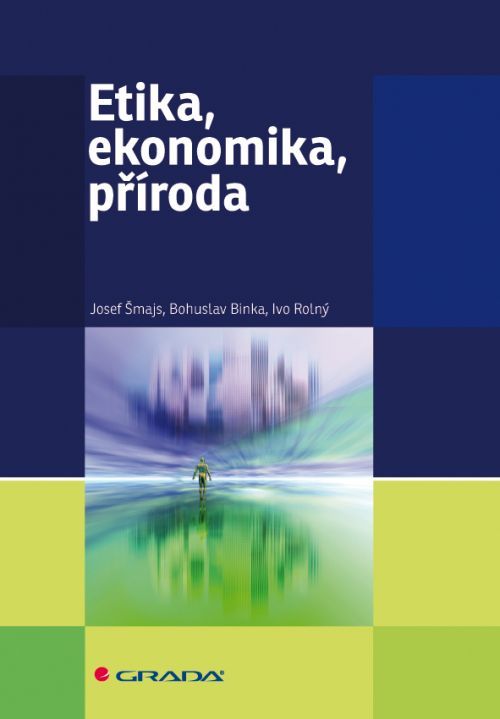 Etika, ekonomika, příroda, Binka Bohuslav