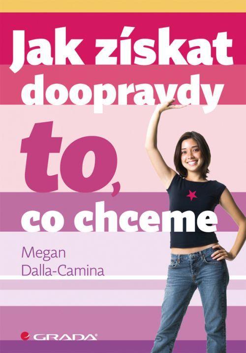 Jak získat doopravdy to, co chceme, Dalla-Camina Megan