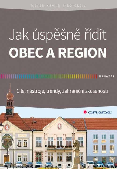 Jak úspěšně řídit obec a region, Pavlík Marek