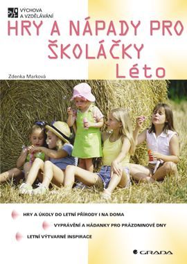 Hry a nápady pro školáčky - Léto, Marková Zdenka