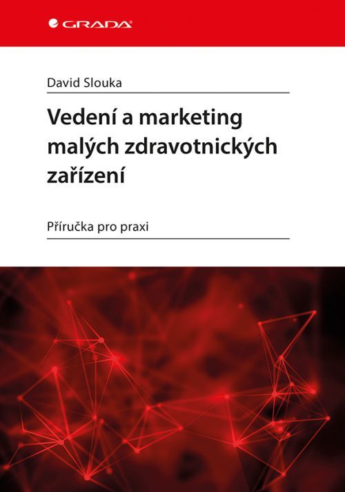 Vedení a marketing malých zdravotnických zařízení, Slouka David