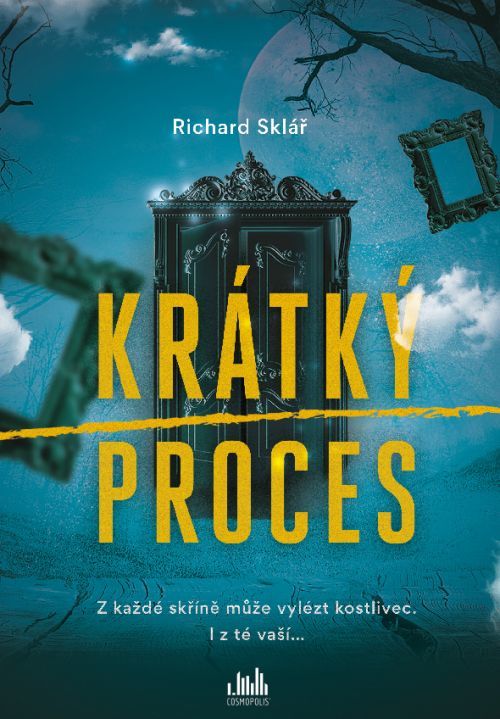 Krátký proces (Z každé skříně může vylézt kostlivec. I z té vaší...)