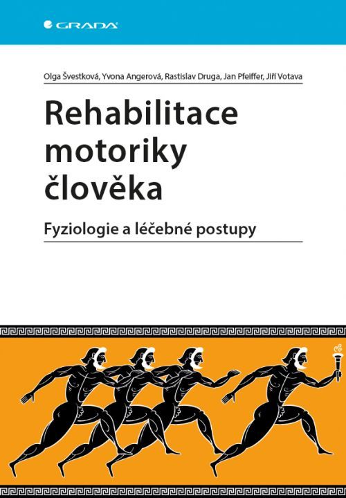 Rehabilitace motoriky člověka (Fyziologie a léčebné postupy)