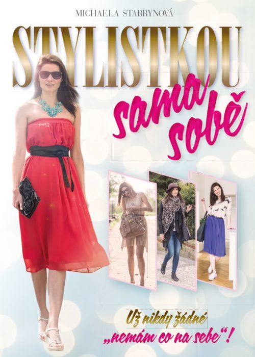 Stylistkou sama sobě - Michaela Stabrynová