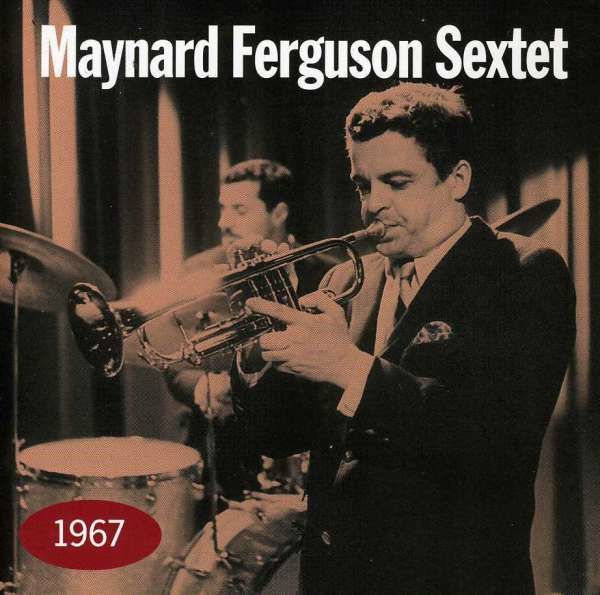 1967 (Maynard Ferguson Sextet) (CD)