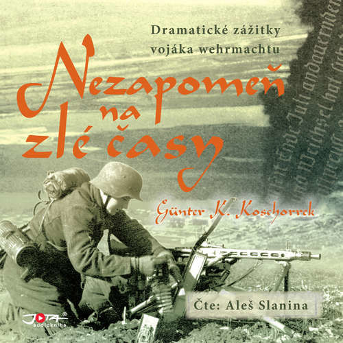 Nezapomeň na zlé časy - Günter K. Koschorrek (mp3 audiokniha)