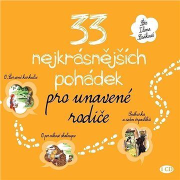 33 nejkrásnějších pohádek pro unavené rodiče