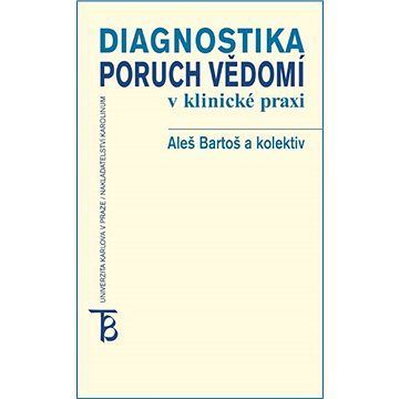 Diagnostika poruch vědomí v klinické praxi