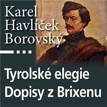 Tyrolské elegie a Dopisy z Brixenu