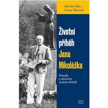 Životní příběh Jana Mikoláška