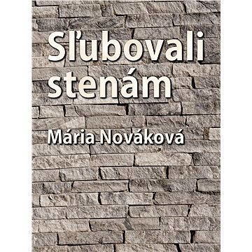 Sľubovali stenám