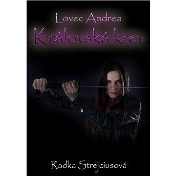 Lovec Andrea - Královská krev