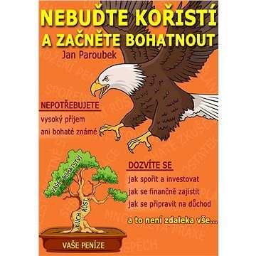 Nebuďte kořistí a začněte bohatnout