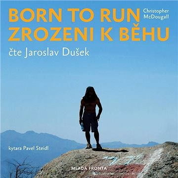 Born to Run. Zrozeni k běhu