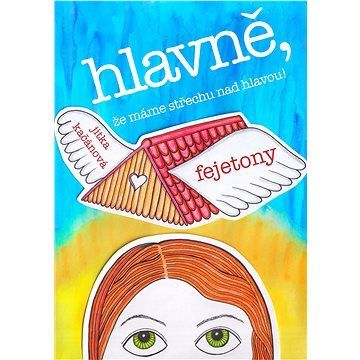 Hlavně, že máme střechu nad hlavou!