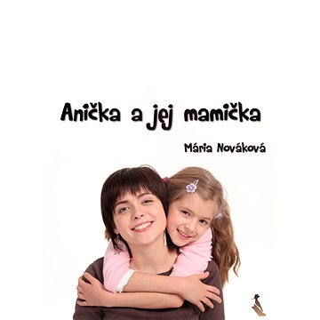 Anička a jej mamička