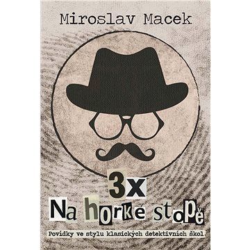 3x na horké stopě: Tři příběhy s detektivní zápletkou