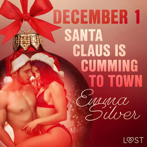 December 1: Santa Claus is cumming to town - An Erotic Christmas Calendar (EN) - Emma Silver (mp3 audiokniha)