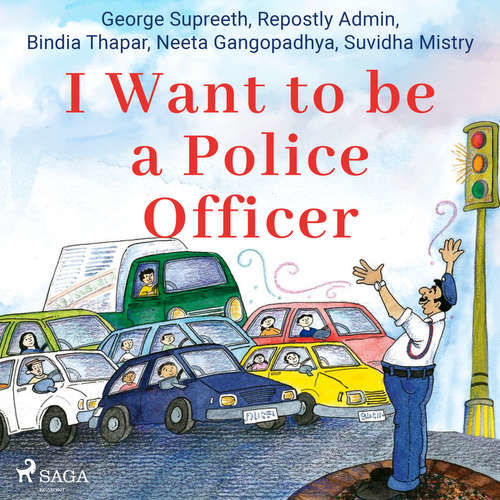 I Want to be a Police Officer (EN) - Suvidha Mistry, Neeta Gangopadhya, George Supreeth, Bindia Thapar, Repostly Admin (mp3 audiokniha)