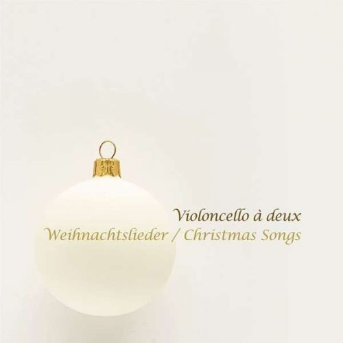 CD VIOLONCELLO A DEUX - WEIHNACHTSLIEDER / CHRISTMAS SONGS