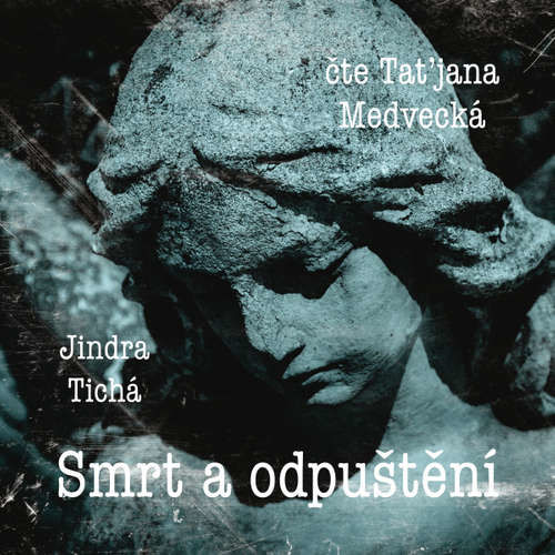 Smrt a odpuštění - Jindra Tichá (mp3 audiokniha)