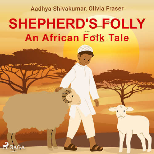 Shepherd's Folly. An African Folk Tale (EN) - Olivia Fraser, Aadhya Shivakumar (mp3 audiokniha)