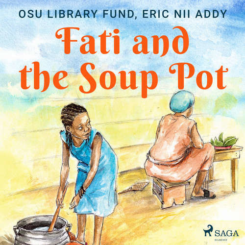 Fati and the Soup Pot (EN) - Eric Nii Addy, Osu Library Fund (mp3 audiokniha)