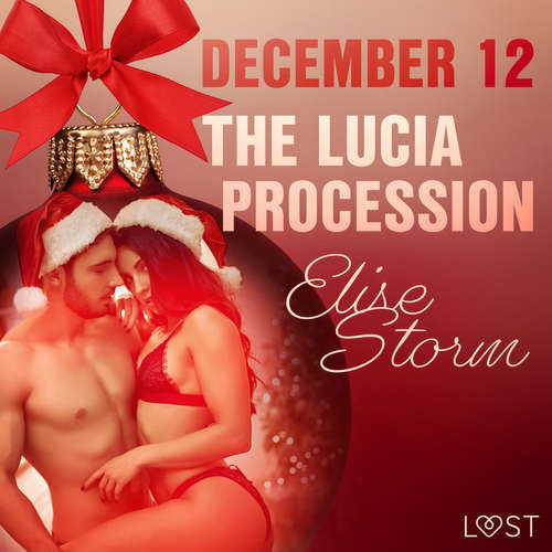 December 12: The Lucia Procession – An Erotic Christmas Calendar (EN) - Elise Storm (mp3 audiokniha)