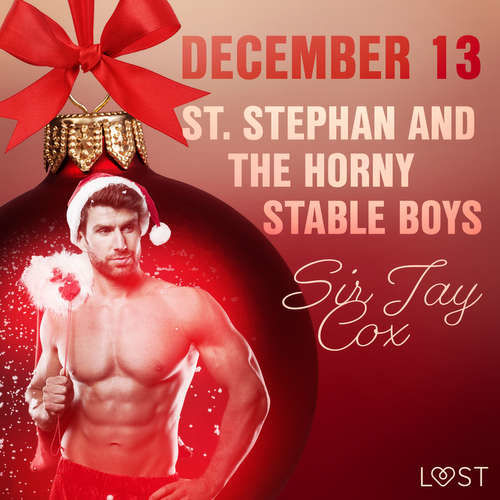 December 13: St. Stephan and the horny stable boys – An Erotic Christmas Calendar (EN) - Sir Jay Cox (mp3 audiokniha)
