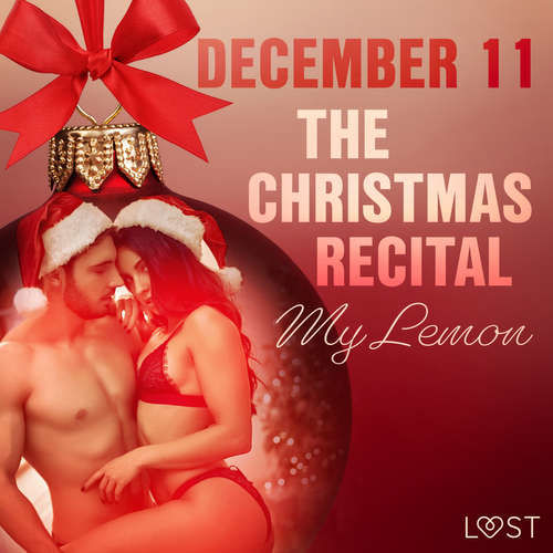 December 11: The Christmas Recital – An Erotic Christmas Calendar (EN) - My Lemon (mp3 audiokniha)