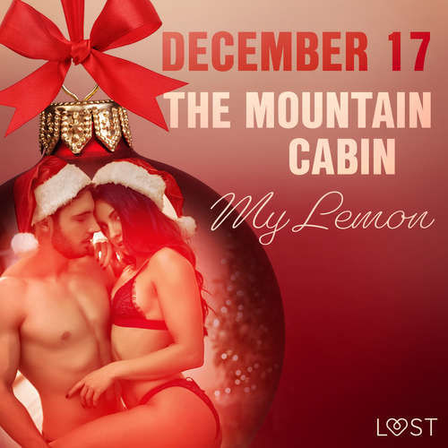 December 17: The Mountain Cabin – An Erotic Christmas Calendar (EN) - My Lemon (mp3 audiokniha)