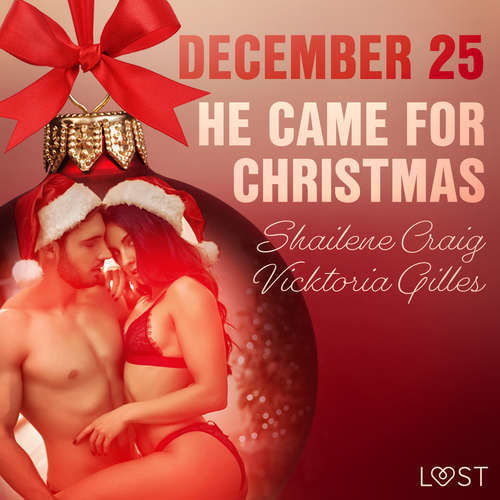 December 25: He Came for Christmas - An Erotic Christmas Calendar (EN) - Vicktoria Gilles, Shailene Craig (mp3 audiokniha)