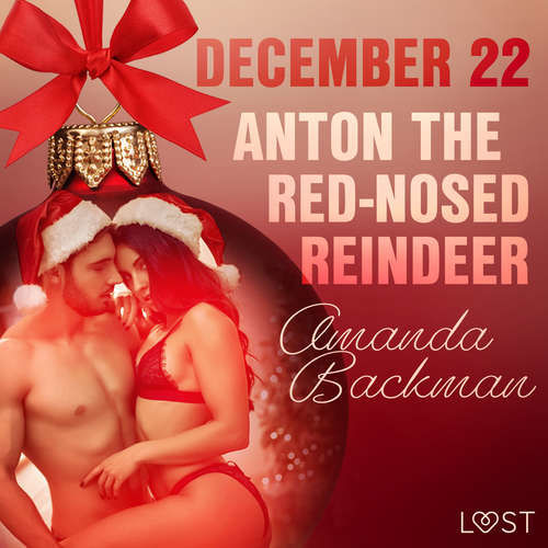 December 22: Anton the Red-Nosed Reindeer – An Erotic Christmas Calendar (EN) - Amanda Backman (mp3 audiokniha)