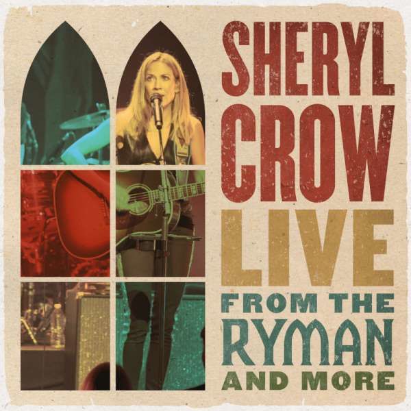 CD CROW SHERYL - LIVE FROM THE RYMAN AND