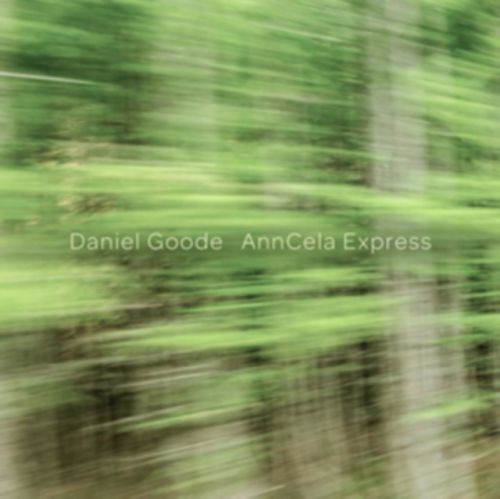 Daniel Goode: AnnCela Express (CD / Album)
