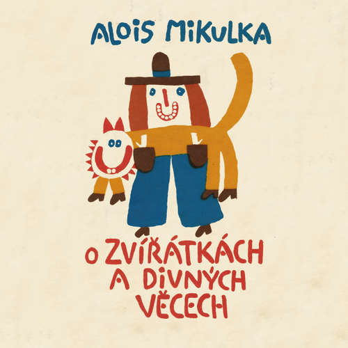 O zvířátkách a divných věcech - Alois Mikulka (mp3 audiokniha)
