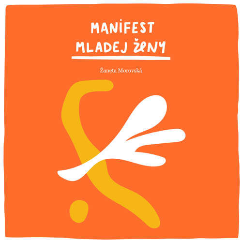 Manifest mladej ženy - Žaneta Morovská (mp3 audiokniha)
