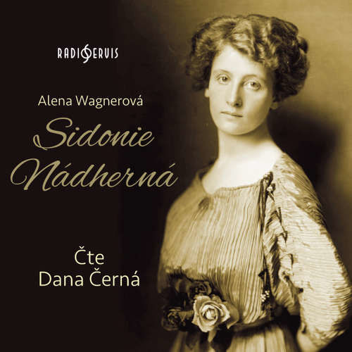 Sidonie Nádherná - Alena Wagnerová (mp3 audiokniha)