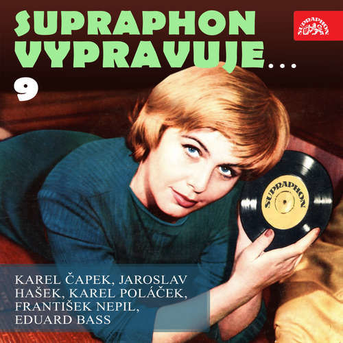 Supraphon vypravuje...9 ( Čapek, Hašek, Poláček, Nepil, Bass) - Karel Poláček, Karel Čapek,  Různí, Jaroslav Hašek, František Nepil, Eduard Bass (mp3 audiokniha)