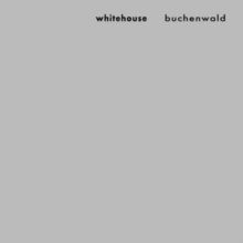 Buchenwald (Whitehouse) (CD / Album)