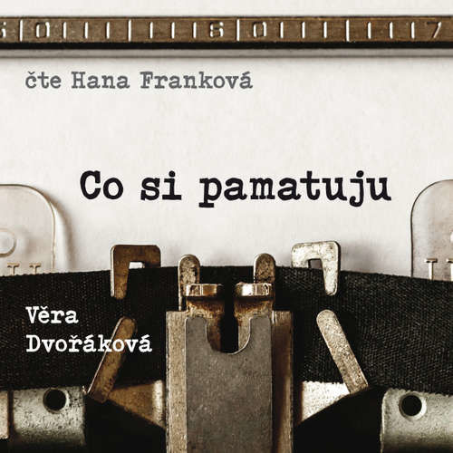 Co si pamatuju - Věra Dvořáková (mp3 audiokniha)