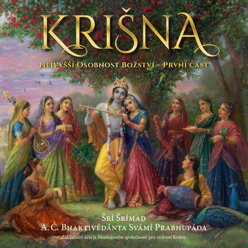 Krišna, Nejvyšší Osobnost Božství – První část - A. Č. Bhaktivédanta Swami Prabhupáda (mp3 audiokniha)