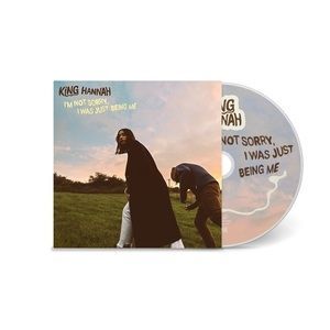 I'm Not Sorry, I Was Just Being Me (King Hannah) (CD / Album)