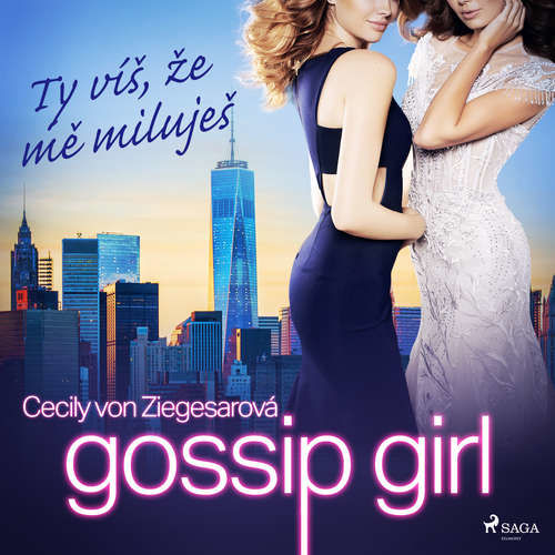 Gossip Girl: Ty víš, že mě miluješ (2. díl) - Cecily Von Ziegesarová (mp3 audiokniha)