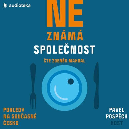 Neznámá společnost: Pohledy na současné Česko - Pavel Pospěch (mp3 audiokniha)