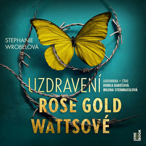 Uzdravení Rose Gold Wattsové - Stephanie Wrobelová (mp3 audiokniha)
